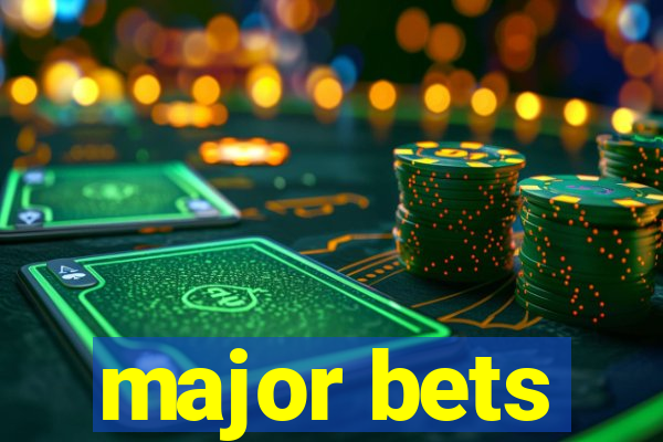 major bets